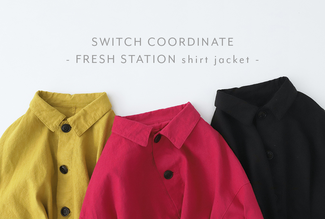 SWITCH COORDINATE - FRESH STATION shirt jacket -｜nest Robe ONLINE